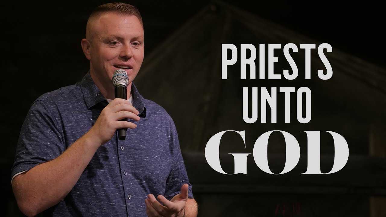 Priests Unto God – Part 1