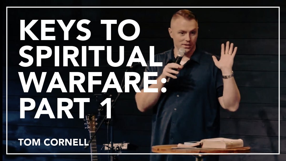 Keys to Spiritual Warfare pt.1
