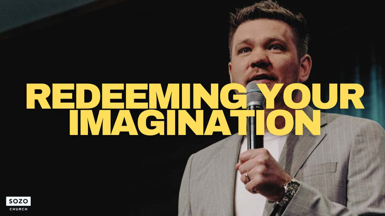 Redeeming Your Imagination